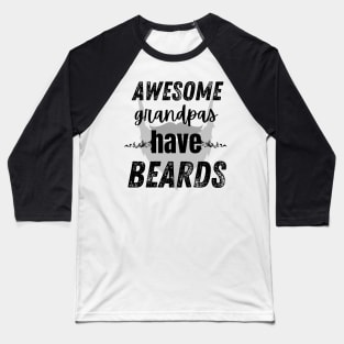 Awesome Grandpas Have Beards Baseball T-Shirt